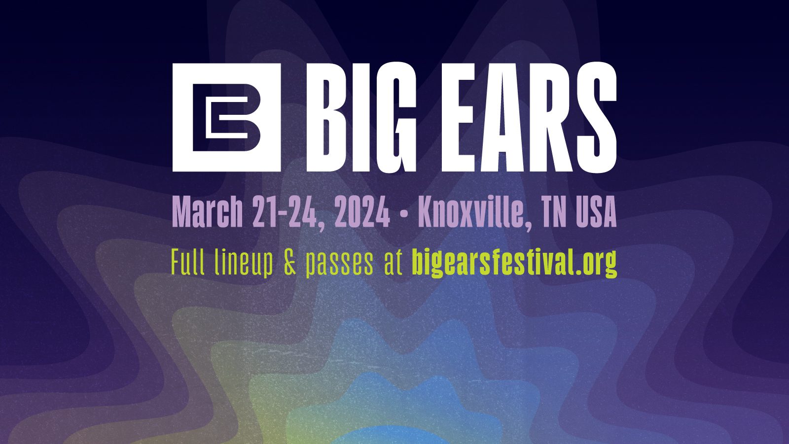 BIG EARS FESTIVAL 3.21